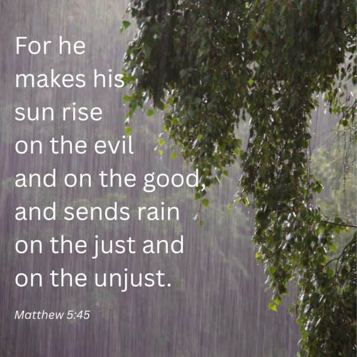 matthew 5:45 - he makes the sun rise on the evil and the good - common grace